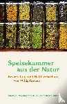 Machatschek, Michael, Mauthner, Elisabeth - Speisekammer aus der Natur