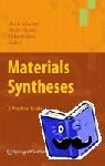  - Materials Syntheses - A Practical Guide