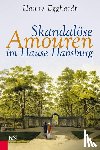 Egghardt, Hanne - Skandalöse Amouren im Hause Habsburg