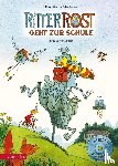 Hilbert, Jörg, Janosa, Felix - Ritter Rost 8: Ritter Rost geht zur Schule (Ritter Rost mit CD, Bd. 8)