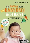 Stadelmann, Natalie - Das große Buch von Babybrei & Beikost