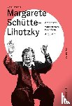 Horncastle, Mona - Margarete Schütte-Lihotzky - Architektin - Widerstandskämpferin - Aktivistin