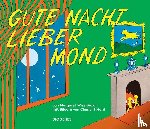 Brown, Margaret Wise, Hurd, Clement - Gute Nacht, lieber Mond