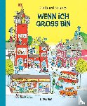 Scarry, Richard - Wenn ich groß bin