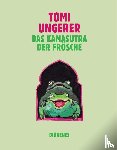 Ungerer, Tomi - Das Kamasutra der Frösche