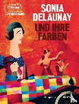Manes, Cara, Ramos, Fatinha - Sonia Delaunay und ihre Farben