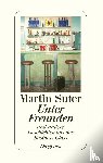 Suter, Martin - Unter Freunden