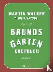 Walker, Martin, Watson, Julia - Brunos Gartenkochbuch