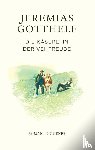 Gotthelf, Jeremias, Theisohn, Philipp - Die Käserei in der Vehfreude