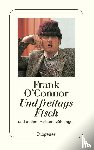 O'Connor, Frank - Und freitags Fisch