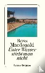 Macdonald, Ross - Unter Wasser stirbt man nicht!