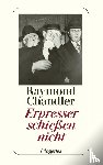 Chandler, Raymond - Erpresser schießen nicht