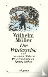 Müller, Wilhelm - Die Winterreise und Die schöne Müllerin