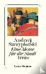 Szczypiorski, Andrzej - Eine Messe für die Stadt Arras