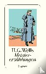 Wells, H. G. - Meistererzählungen