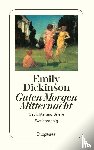 Dickinson, Emily - Guten Morgen, Mitternacht
