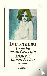 Dürrenmatt, Friedrich - Grieche sucht Griechin. Mister X macht Ferien. Nachrichten über den Stand des Zeitungswesens in der Steinzeit