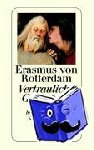 Erasmus von Rotterdam - Vertrauliche Gespräche. Erasmus von Rotterdam