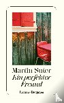 Suter, Martin - Ein perfekter Freund