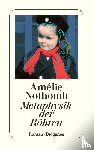 Nothomb, Amélie - Metaphysik der Röhren