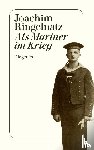 Ringelnatz, Joachim - Als Mariner im Krieg