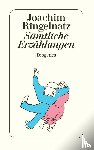 Ringelnatz, Joachim - Sämtliche Erzählungen