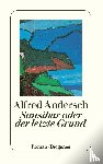 Andersch, Alfred - Sansibar oder der letzte Grund