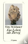 Widmer, Urs - Ein Leben als Zwerg