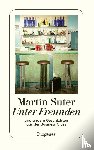 Suter, Martin - Unter Freunden