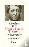 Thoreau, Henry David - Denken mit Henry David Thoreau
