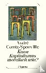Comte-Sponville, André - Kann Kapitalismus moralisch sein?