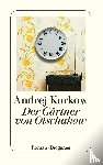 Kurkow, Andrej - Der Gärtner von Otschakow