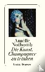 Nothomb, Amélie - Die Kunst, Champagner zu trinken
