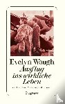 Waugh, Evelyn - Ausflug ins wirkliche Leben