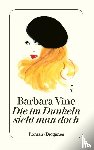 Vine, Barbara - Die im Dunkeln sieht man doch