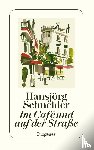 Schneider, Hansjörg - Im Café und auf der Straße