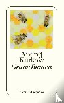 Kurkow, Andrej - Graue Bienen