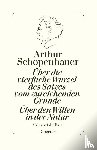 Schopenhauer, Arthur - Über die vierfache Wurzel des Satzes vom zureichenden Grunde
