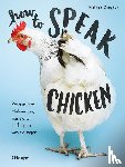 Caughey, Melissa - How to Speak Chicken