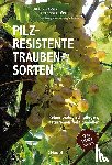 Strasser, Fredi, Löpfe, Franziska - Pilzresistente Traubensorten