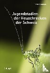Thommen, Dieter - Jugendstadien der Heuschrecken der Schweiz