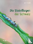 Roesti, Christian - Die Steinfliegen der Schweiz