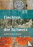 Scheidegger, Christoph, Stofer, Silvia, Keller, Christine - Flechten der Schweiz