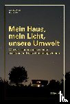 Schuler, Lukas, Wirth, Kurt - Mein Haus, mein Licht, unsere Umwelt