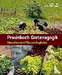 Pfister, Thomas, Auf der Maur, Fides - Praxisbuch Gartenagogik
