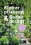 Griebl, Norbert - Kletterpflanzen und Bodendecker