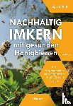 Mittl, Sigrun - Nachhaltig Imkern mit gesunden Honigbienen
