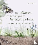 Schwingesbauer, Sonja - Von Pflanzen, die sich mögen, und Tieren, die uns helfen