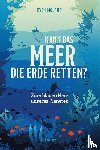 Moland, Even - Kann das Meer die Erde retten?