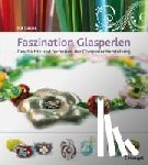Juricic, Iva - Faszination Glasperlen